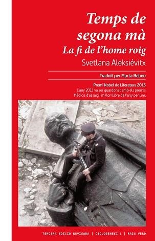 TEMPS DE SEGONA MÀ.LA FI DE L'HOME ROIG | 9788417925987 | ALEKSIEVIC, SVETLANA ALEKSANDROVNA | Llibreria Geli - Llibreria Online de Girona - Comprar llibres en català i castellà