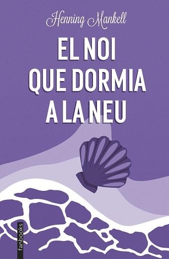 EL NOI QUE DORMIA A LA NEU | 9788419150202 | MANKELL,HENNING | Llibreria Geli - Llibreria Online de Girona - Comprar llibres en català i castellà