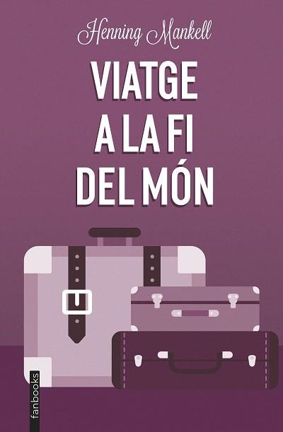 VIATGE A LA FI DEL MÓN | 9788419150219 | MANKELL,HENNING | Llibreria Geli - Llibreria Online de Girona - Comprar llibres en català i castellà