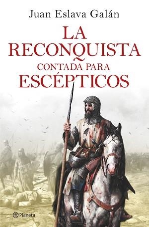 LA RECONQUISTA CONTADA PARA ESCÉPTICOS | 9788408263425 | ESLAVA GALÁN,JUAN | Llibreria Geli - Llibreria Online de Girona - Comprar llibres en català i castellà