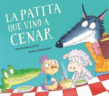 LA PATITA QUE VINO A CENAR(LA OVEJITA QUE VINO A CENAR) | 9788448862626 | SMALLMAN,STEVE/DREIDEMY, JOËLLE | Llibreria Geli - Llibreria Online de Girona - Comprar llibres en català i castellà