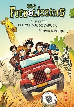 ELS FUTBOLISSIMS-22.EL MISTERI DEL MUNDIAL DE L'ÀFRICA | 9788466150705 | SANTIAGO,ROBERTO | Libreria Geli - Librería Online de Girona - Comprar libros en catalán y castellano