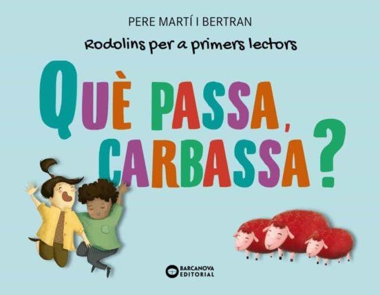 QUÈ PASSA,CARBASSA? | 9788448955724 | MARTI BERTRAN,PERE | Llibreria Geli - Llibreria Online de Girona - Comprar llibres en català i castellà