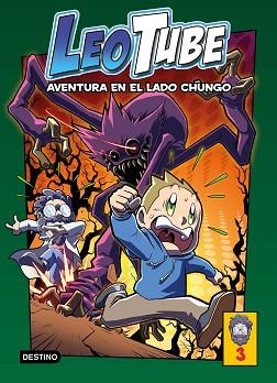 LEOTUBE-3.AVENTURA EN EL LADO CHUNGO | 9788408260219 | LEOTUBE | Libreria Geli - Librería Online de Girona - Comprar libros en catalán y castellano