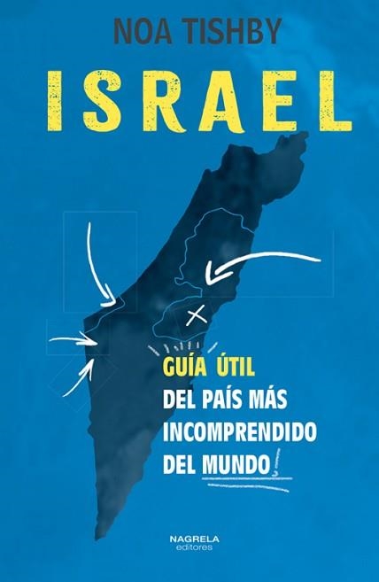 ISRAEL.GUIA UTIL DEL PAIS MAS INCOMPRENDIDO DEL MUNDO | 9788412471878 | THISHBY,NOA | Llibreria Geli - Llibreria Online de Girona - Comprar llibres en català i castellà