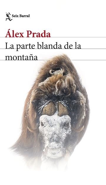 LA PARTE BLANDA DE LA MONTAÑA | 9788432240997 | PRADA,ÁLEX | Llibreria Geli - Llibreria Online de Girona - Comprar llibres en català i castellà