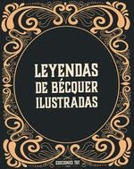 LEYENDAS ILUSTRADAS DE BECQUER | 9788412501902 | BECQUER,GUSTAVO ADOLFO | Llibreria Geli - Llibreria Online de Girona - Comprar llibres en català i castellà