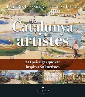 LA CATALUNYA DELS ARTISTES(20 PAISATGES QUE VAN INSPIRAR 20 ARTISTES) | 9788418908750 | BES LOZANO,JORDI/FARRAN LLORCA,AURE | Llibreria Geli - Llibreria Online de Girona - Comprar llibres en català i castellà