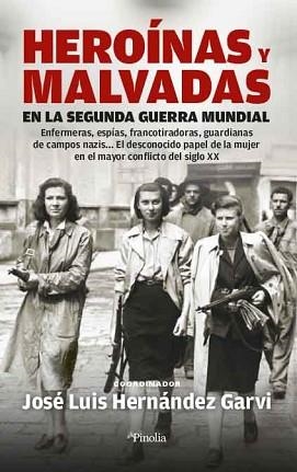 HEROÍNAS Y MALVADAS EN LA SEGUNDA GUERRA MUNDIAL | 9788418965111 | HERNÁNDEZ GARVI,JOSE LUIS | Llibreria Geli - Llibreria Online de Girona - Comprar llibres en català i castellà