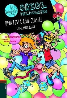 ORIOL PELACANYES-17.UNA FESTA AMB CLASSE! I UNA MICA BÈSTIA | 9788447949137 | SANTANA BIGAS,EVA | Llibreria Geli - Llibreria Online de Girona - Comprar llibres en català i castellà