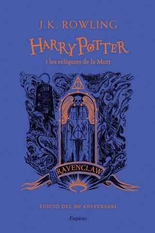 HARRY POTTER I LES RELÍQUIES DE LA MORT (RAVENCLAW) | 9788418833632 | ROWLING,J.K. | Llibreria Geli - Llibreria Online de Girona - Comprar llibres en català i castellà