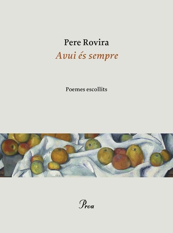 AVUI ÉS SEMPRE.POEMES ESCOLLITS | 9788475889788 | ROVIRA,PERE | Llibreria Geli - Llibreria Online de Girona - Comprar llibres en català i castellà