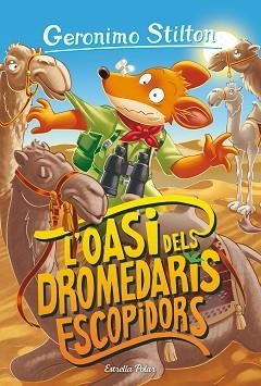 L'OASI DELS DROMEDARIS ESCOPIDORS | 9788413893624 | STILTON,GERONIMO | Llibreria Geli - Llibreria Online de Girona - Comprar llibres en català i castellà