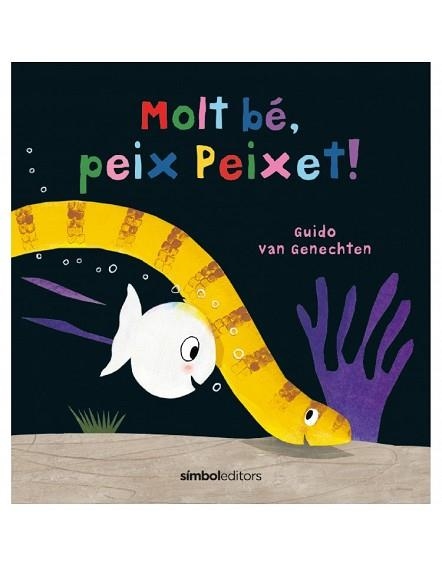 MOLT BÉ, PEIX PEIXET | 9788418696114 | VAN GENECHTEN,GUIDO | Llibreria Geli - Llibreria Online de Girona - Comprar llibres en català i castellà