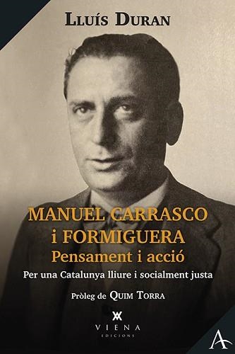 MANUEL CARRASCO I FORMIGUERA(PENSAMENT I ACCIÓ. PER UNA CATALUNYA LLIURE I SOCIALMENT JUSTA) | 9788418908811 | DURAN SOLÀ,LLUÍS | Llibreria Geli - Llibreria Online de Girona - Comprar llibres en català i castellà