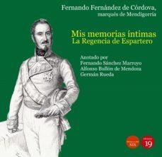 MIS MEMORIAS ÍNTIMAS.LA REGENCIA DE ESPARTERO | 9788417280536 | FERNÁNDEZ DE CÓRDOBA,FERNANDO( MARQUÉS DE MENDIGORRÍA) | Llibreria Geli - Llibreria Online de Girona - Comprar llibres en català i castellà