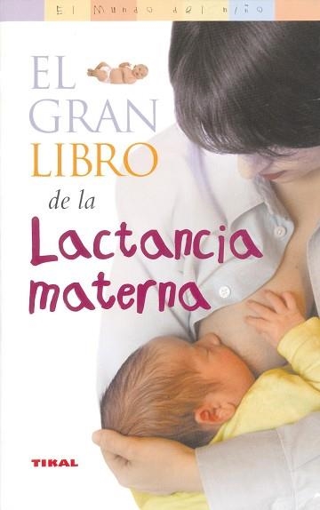 EL GRAN LIBRO DE LA LACTANCIA MATERNA | 9788430545094 | FREDREGILL, SUZANNE/FREDREGILL, RAY | Llibreria Geli - Llibreria Online de Girona - Comprar llibres en català i castellà