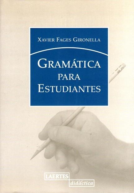 GRAMATICA  PARA ESTUDIANTES | 9788475845517 | FAGES GIRONELLA,XAVIER | Llibreria Geli - Llibreria Online de Girona - Comprar llibres en català i castellà