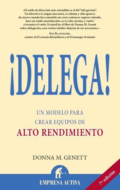 DELEGA!UN MODELO PARA CREAR EQUIPOS DE ALTO RENDIMIENTO | 9788495787774 | GENETT,DONNA M. | Llibreria Geli - Llibreria Online de Girona - Comprar llibres en català i castellà