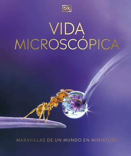 VIDA MICROSCÓPICA.MARAVILLAS DE UN MUNDO EN MINIATURA(ENCICLOPEDIA VISUAL) | 9780241582886 | DK, | Llibreria Geli - Llibreria Online de Girona - Comprar llibres en català i castellà