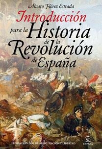 INTRODUCCIÓN PARA LA HISTORIA DE LA REVOLUCIÓN DE ESPAÑA | 9788467032086 | FLÓREZ ESTRADA,ÁLVARO | Llibreria Geli - Llibreria Online de Girona - Comprar llibres en català i castellà