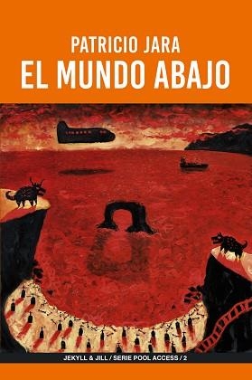 EL MUNDO ABAJO | 9788412395976 | JARA,PATRICIO | Llibreria Geli - Llibreria Online de Girona - Comprar llibres en català i castellà