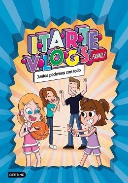 ITARTE VLOGS FAMILY 3.JUNTOS PODEMOS CON TODO | 9788408253723 | ITARTE | Libreria Geli - Librería Online de Girona - Comprar libros en catalán y castellano