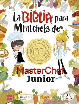 LA BIBLIA PARA MINICHEFS DE MASTERCHEF JUNIOR | 9788467066104 | SHINE/RTVE | Llibreria Geli - Llibreria Online de Girona - Comprar llibres en català i castellà