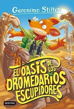 EL OASIS DE LOS DROMEDARIOS ESCUPIDORES | 9788408260479 | STILTON,GERONIMO | Libreria Geli - Librería Online de Girona - Comprar libros en catalán y castellano