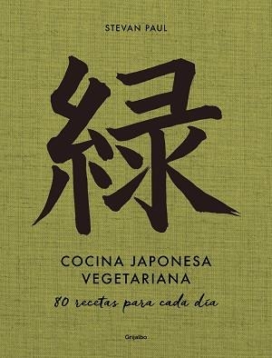 COCINA JAPONESA VEGETARIANA.80 RECETAS PARA CADA DÍA | 9788418055638 | STEVAN,PAUL | Llibreria Geli - Llibreria Online de Girona - Comprar llibres en català i castellà