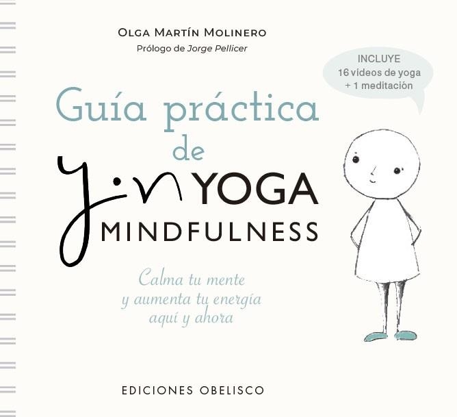 GUÍA PRÁCTICA DE YIN YOGA MINDFULNESS.CALMA TU MENTE Y AUMENTA TU ENERGÍA. TODO COMIENZA QUÍ Y AHORA | 9788491119326 | MARTÍN MOLINERO,OLGA | Libreria Geli - Librería Online de Girona - Comprar libros en catalán y castellano