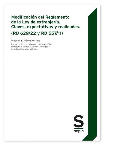 MODIFICACIÓN DEL REGLAMENTO DE LA LEY DE EXTRANJERÍA.CLAVES, EXPECTATIVAS Y REALIDADES. (RD 629/22 Y RD 557/11) | 9788413882376 | NÚLEZ HERRERA,VLADIMIR E. | Llibreria Geli - Llibreria Online de Girona - Comprar llibres en català i castellà