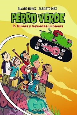 PERRO VERDE 2: RIMAS Y LEYENDAS URBANAS | 9788469890936 | NÚÑEZ,ÁLVARO/DÍAZ,ALBERTO | Llibreria Geli - Llibreria Online de Girona - Comprar llibres en català i castellà