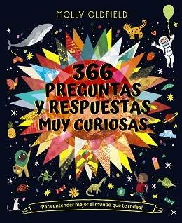 366 PREGUNTAS Y RESPUESTAS MUY CURIOSAS. ¡PARA ENTENDER MEJOR EL MUNDO QUE TE RODEA! | 9788469666715 | OLDFIELD,MOLLY | Llibreria Geli - Llibreria Online de Girona - Comprar llibres en català i castellà