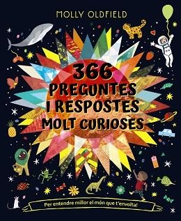 366 PREGUNTES I RESPOSTES MOLT CURIOSES. PER ENTENDRE MILLOR EL MÓN QUE T'ENVOLTA! | 9788413491677 | OLDFIELD,MOLLY | Llibreria Geli - Llibreria Online de Girona - Comprar llibres en català i castellà