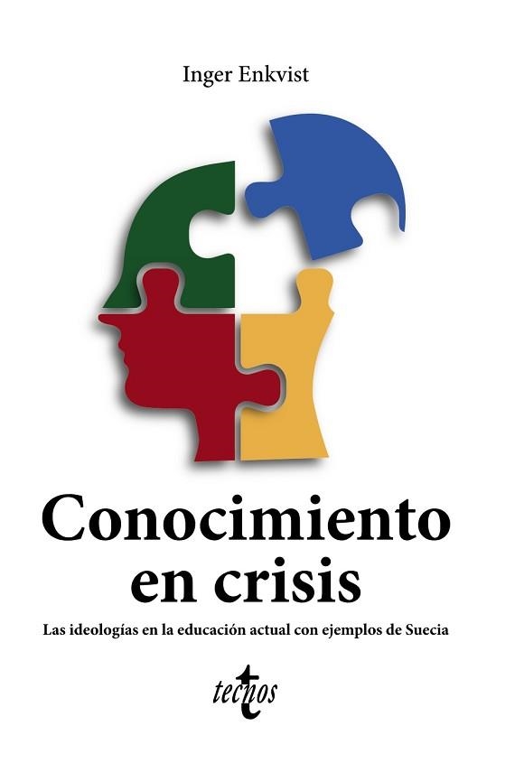 CONOCIMIENTO EN CRISIS.LAS IDEOLOGÍAS EN LA EDUCACIÓN ACTUAL CON EJEMPLOS DE SUECIA | 9788430986835 | ENKVIST,INGER KRISTINA | Llibreria Geli - Llibreria Online de Girona - Comprar llibres en català i castellà