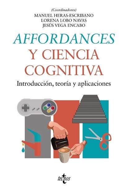 AFFORDANCES Y CIENCIA COGNITIVA | 9788430986859 | HERAS-ESCRIBANO,MANUEL/LOBO NAVAS,LORENA/VEGA ENCABO,JESÚS/ANDRADA DE GREGORIO, GLORIA/AYALA LÓPE | Llibreria Geli - Llibreria Online de Girona - Comprar llibres en català i castellà