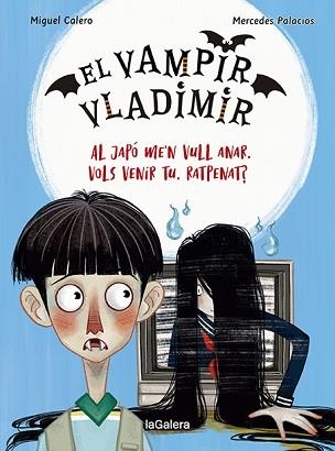 EL VAMPIR VLADIMIR-4.AL JAPÓ ME'N VULL ANAR, VOLS VENIR TU, RATPENAT? | 9788424673833 | CALERO,MIGUEL | Llibreria Geli - Llibreria Online de Girona - Comprar llibres en català i castellà