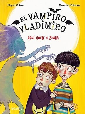 EL VAMPIRO VLADIMIRO-3.AQUÍ HUELE A ZOMBI | 9788424672539 | CALERO,MIGUEL | Llibreria Geli - Llibreria Online de Girona - Comprar llibres en català i castellà