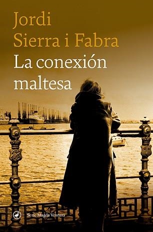 LA CONEXIÓN MALTESA (SERIE MAGDA VENTURA-3) | 9788418800153 | SIERRA I FABRA,JORDI | Llibreria Geli - Llibreria Online de Girona - Comprar llibres en català i castellà