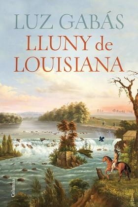 LLUNY DE LOUISIANA(PREMI PLANETA 2022) | 9788466430029 | GABÁS,LUZ | Llibreria Geli - Llibreria Online de Girona - Comprar llibres en català i castellà