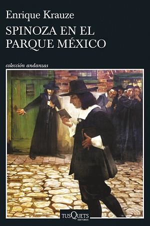 SPINOZA EN EL PARQUE MÉXICO | 9788411071802 | KRAUZE,ENRIQUE | Llibreria Geli - Llibreria Online de Girona - Comprar llibres en català i castellà