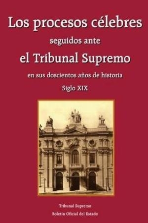 LOS PROCESOS CÉLEBRES SEGUIDOS ANTE EL TRIBUNAL SUPREMO EN SUS DOSCIENTOS AÑOS DE HISTORIA(OBRA COMPLETA-EDICIÓN EN CARTONÉ) | 9788434021075 | LÓPEZ BARJA DE QUIROGA,JACOBO | Llibreria Geli - Llibreria Online de Girona - Comprar llibres en català i castellà