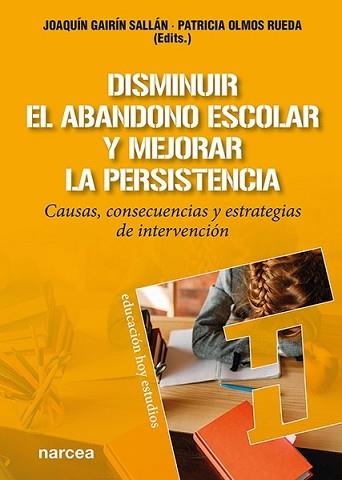 DISMINUIR EL ABANDONO  ESCOLAR Y MEJORAR LA PERSISTENCIA.CAUSAS, CONSECUENCIAS Y ESTRATEGIAS DE INTERVENCIÓN | 9788427729650 | GAIRÍN SALLÁN,JOAQUÍN/OLMOS RUEDA,PATRICIA | Llibreria Geli - Llibreria Online de Girona - Comprar llibres en català i castellà