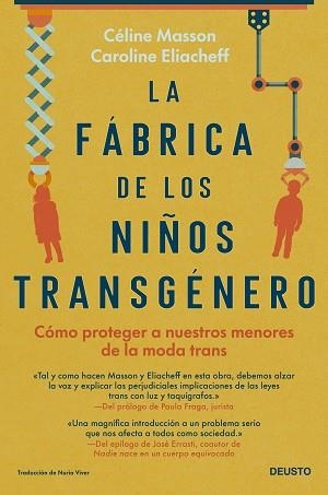 LA FÁBRICA DE LOS NIÑOS TRANSGÉNERO.CÓMO PROTEGER A NUESTROS MENORES DE LA MODA TRANS | 9788423434657 | MASSON & CAROLINE ELIACHEFF,CÉLINE | Llibreria Geli - Llibreria Online de Girona - Comprar llibres en català i castellà