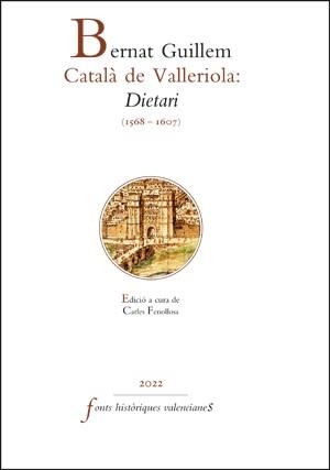 BERNAT GUILLEM CATALÀ DE VALLERIOLA: DIETARI (1568-1607) | 9788411180610 | FENOLLOSA,CARLES | Libreria Geli - Librería Online de Girona - Comprar libros en catalán y castellano