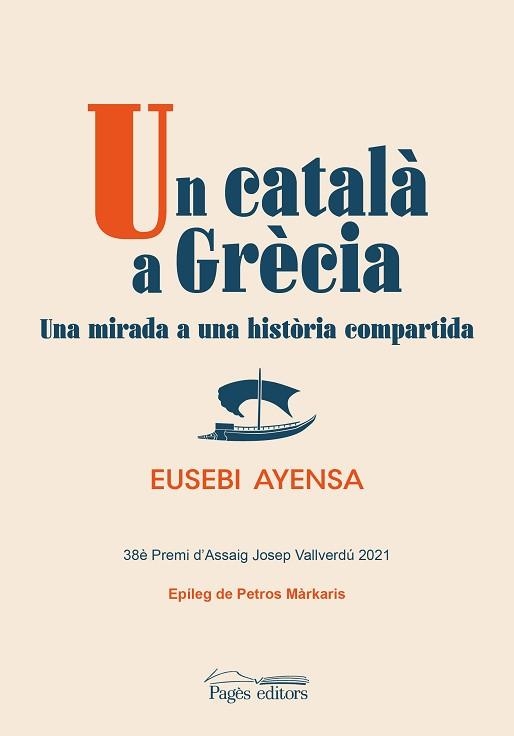 UN CATALÀ A GRÈCIA.UNA MIRADA A UNA HISTÒRIA COMPARTIDA | 9788413034119 | AYENSA PRAT,EUSEBI | Llibreria Geli - Llibreria Online de Girona - Comprar llibres en català i castellà