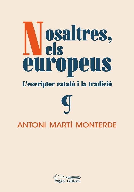 NOSALTRES,ELS EUROPEUS.L'ESCRIPTOR CATALÀ I LA TRADICIÓ | 9788413033488 | MARTÍ MONTERDE,ANTONI | Llibreria Geli - Llibreria Online de Girona - Comprar llibres en català i castellà