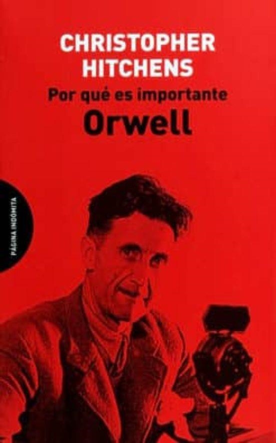 POR QUÉ ES IMPORTANTE ORWELL | 9788494481604 | HITCHENS,CHRISTOPHER | Llibreria Geli - Llibreria Online de Girona - Comprar llibres en català i castellà