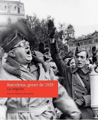 BARCELONA,GENER DE 1939.LA CAIGUDA | 9788491564447 | VILANOVA I VILA-ABADAL,FRANCESC | Libreria Geli - Librería Online de Girona - Comprar libros en catalán y castellano